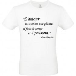 T shirt personnalisé Citation L'Amour est comme une plante il faut le semer et il poussera