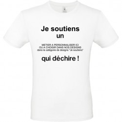 T shirt à personnaliser Je soutiens un métier