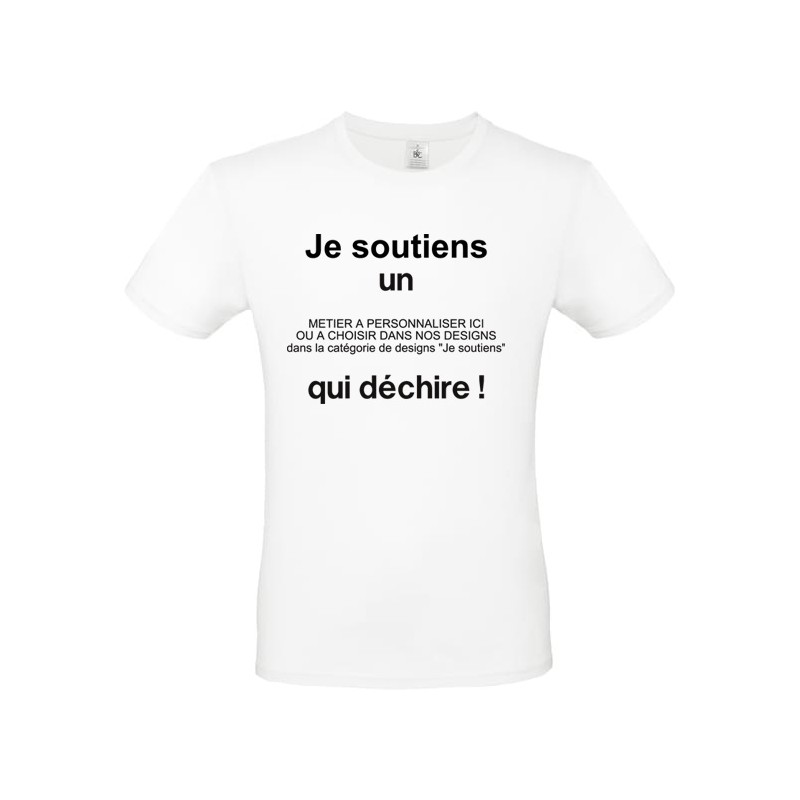 T shirt à personnaliser Je soutiens un métier