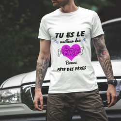 T shirt Tu es le meilleur des pères bonne fête des père