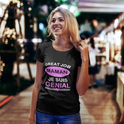 T shirt femme Great job Maman je suis génial
