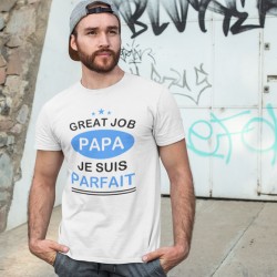 T shirt Papa Great job papa je suis parfait