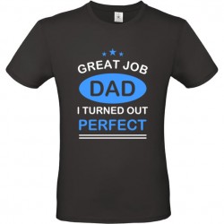 T shirt Papa Great job I turned perfect