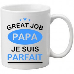 Mug Blanc Great job Papa je suis parfait