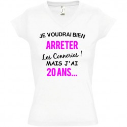 T shirt femme Anniversaire arrêter les conneries... Age à personnaliser